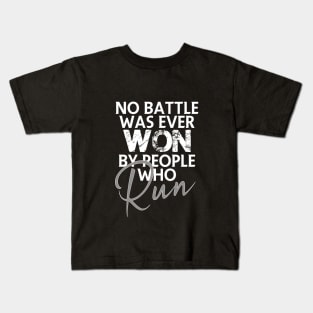 No battle was ever won by people who run Kids T-Shirt